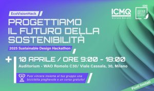 ICMQ lancia Eco-Vision Hack: una sfida per il design sostenibile